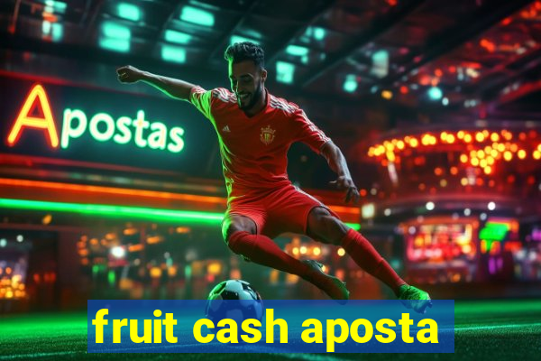 fruit cash aposta